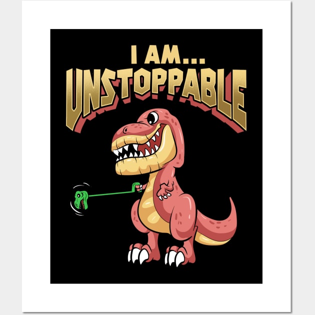 Cute & Funny T-Rex I Am Unstoppable Dinosaur Wall Art by theperfectpresents